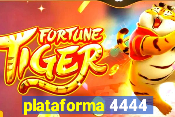 plataforma 4444